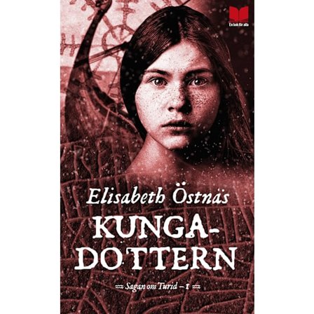 Sagan om Turid. Kungadottern 9789172217577