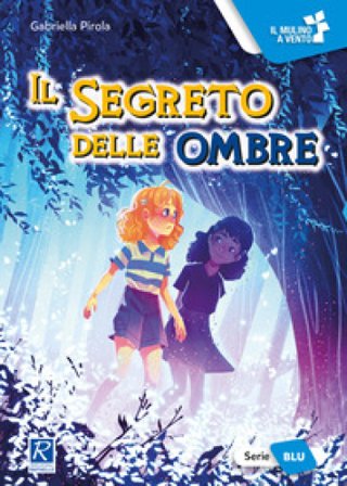 Il segreto delle ombre. Ediz. a colori Gabriella Pirola