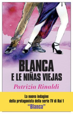 Blanca e le niñas viejas Patrizia Rinaldi