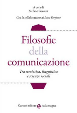 Filosofie della comunicazione. Tra semiotica, linguistica e scienze sociali