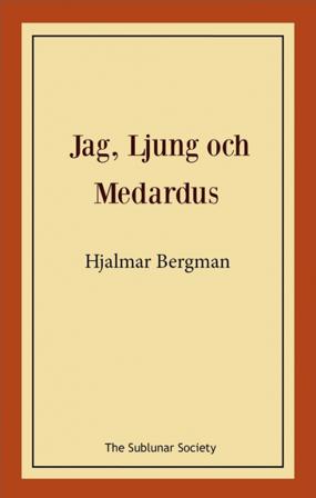 Jag, Ljung och Medardus - Bok av Hjalmar Bergman - Häfte
