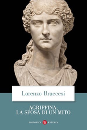 Agrippina, la sposa di un mito Lorenzo Braccesi