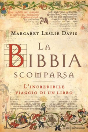 La Bibbia scomparsa. L'incredibile viaggio di un libro Margaret Leslie Davis