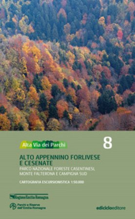Alta via dei parchi 1:50.000. Nuova ediz.. Vol. 8: Alto Appennino forlivese e cesenate. Parco nazionale Foreste Casentinesi, monte Falterona e 