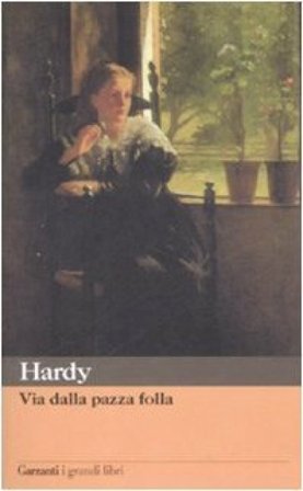Via dalla pazza folla Thomas Hardy