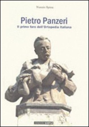 Pietro Panzeri il primo faro dell'ortopedia italiana Nunzio Spina