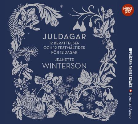 Juldagar : 12 berättelser och 12 festmåltider för 12 dagar - Bok av Jeanette Winterson - CD-Audio