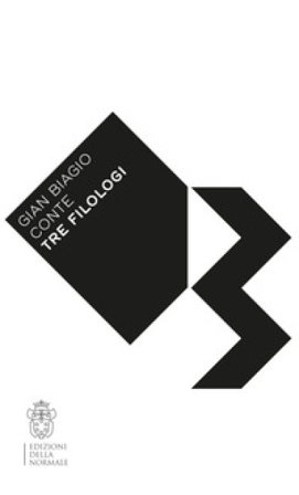 Tre filologi Gian Biagio Conte