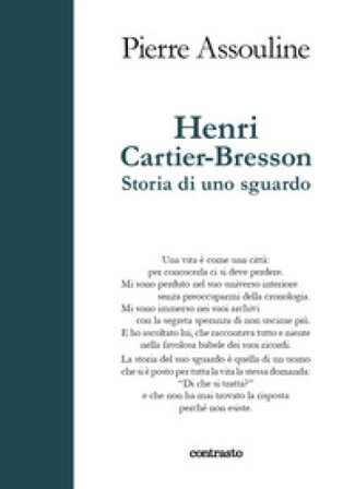 Henri Cartier-Bresson. Storia di uno sguardo Pierre Assouline