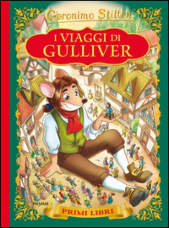 I viaggi di Gulliver. Con App per tablet e smartphone. Ediz. illustrata Geronimo Stilton