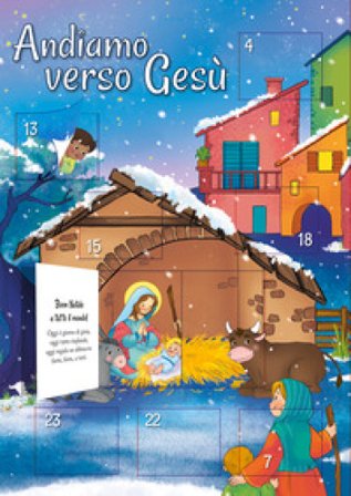 Andiamo verso Gesù. Calendario dell'Avvento. Ediz. a colori Marida Zoe
