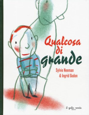 Qualcosa di grande. Ediz. a colori Sylvie Neeman