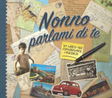 Nonno parlami di te. Un libro per conservare i ricordi Monika Koprivova