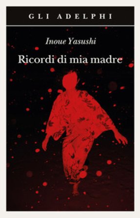Ricordi di mia madre Yasushi Inoue