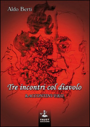Tre incontri col diavolo. Raccontinversi Aldo Berti