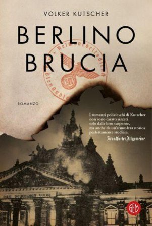 Berlino brucia. Le indagini di Gereon Rath Volker Kutscher