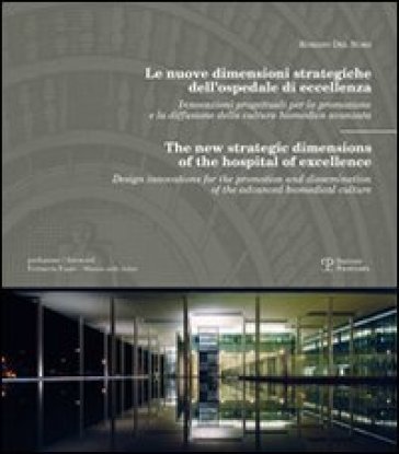 Le nuove dimensioni strategiche dell'ospedale di eccellenza. Ediz. italiana e inglese Romano Del Nord