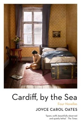 Cardiff, by the Sea - Bok av Joyce Carol Oates - Pocket