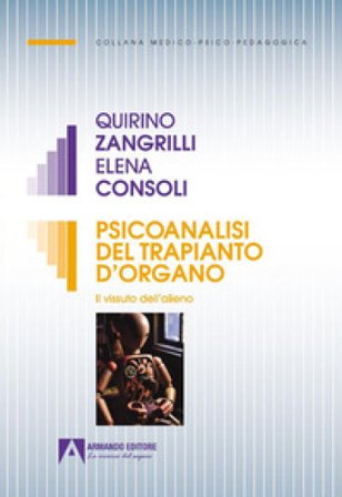 Psicoanalisi del trapianto d'organo. Il vissuto dell'alieno Quirino Zangrilli