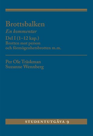 Brottsbalken Del I (1-12 kap.) : En kommentar. Brotten mot person och förmögenhetsbrotten m.m., ISBN: 9789139209331