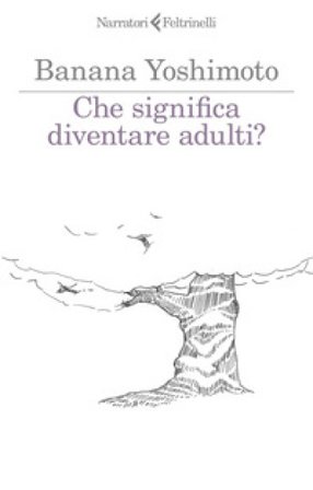 Che significa diventare adulti? Banana Yoshimoto
