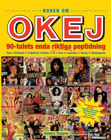 Boken om OKEJ : 90-talets enda riktiga poptidning - Bok av Anders Tengner - Inbunden