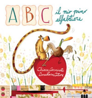 ABC. Il mio primo alfabetiere. Ediz. illustrata Chiara Carminati