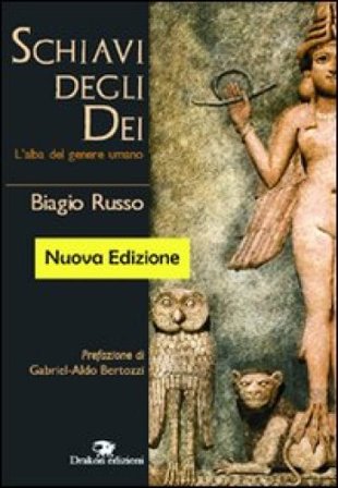 Schiavi degli dei. L'alba del genere umano Biagio Russo
