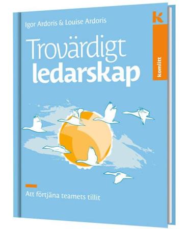 Trovärdigt ledarskap – att förtjäna teamets tillit