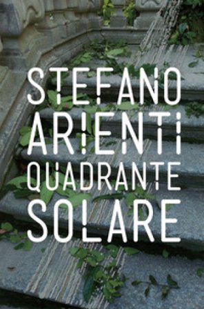 Stefano Arienti. Quadrante solare Fulvio Chimento