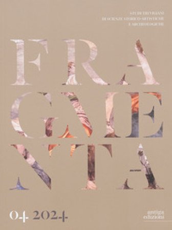 Fragmenta. Studi trevigiani di scienze storico-artistiche e archeologiche. Vol. 4