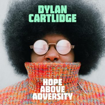 Hope above adversity DYLAN CARTLIDGE