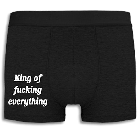 Boxershorts - King of fucking everything