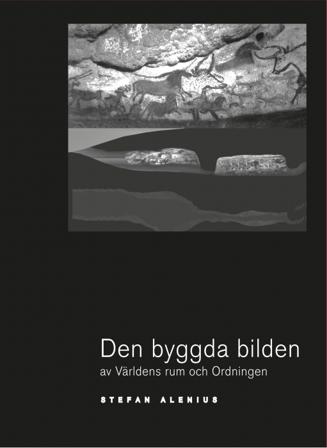 Den byggda bilden av Världens rum och Ordningen - Bok av Stefan Alenius - Danskt band