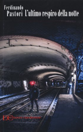 L'ultimo respiro della notte Ferdinando Pastori