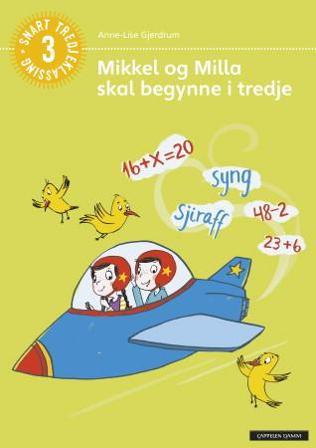 Mikkel og Milla skal begynne i tredje - Bok av Anne-Lise Gjerdrum - Paperback