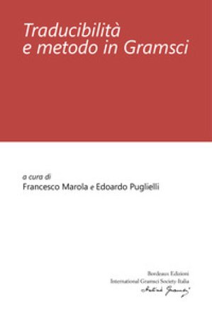 Traducibilità e metodo in Gramsci Francesco Marola