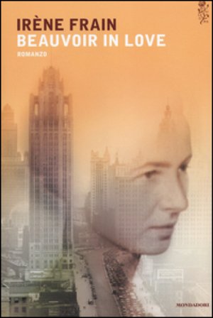 Beauvoir in love Irène Frain