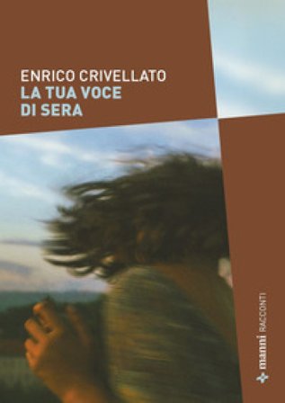 La tua voce di sera Enrico Crivellato