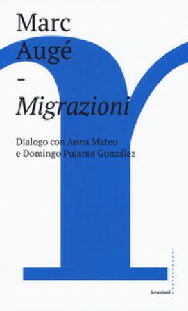 Migrazioni. Dialogo con Anna Mateu e Domingo Pujante González Marc Augé