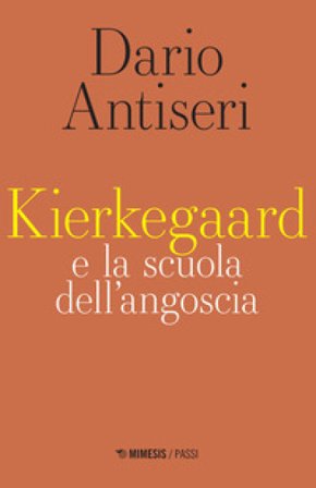 Kierkegaard e la scuola dell'angoscia Dario Antiseri