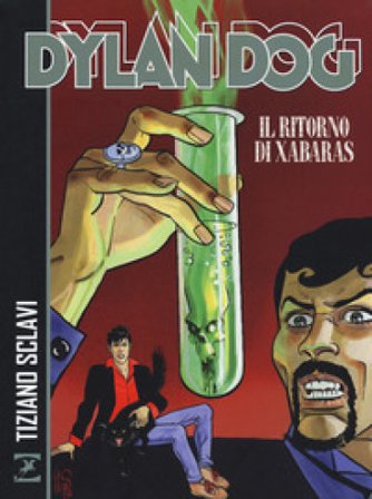Dylan Dog. Il ritorno di Xabaras Tiziano Sclavi