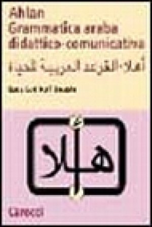 Ahlan. Grammatica araba didattico-comunicativa Lucy Ladikoff Guasto