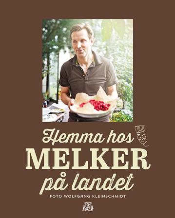 Hemma hos Melker på landet - Bok av Melker Andersson - Inbunden