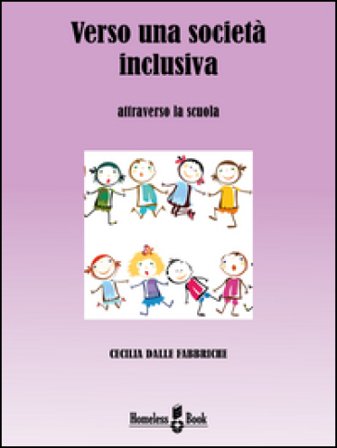 Verso una società inclusiva. Attraverso la scuola Cecilia Dalle Fabbriche