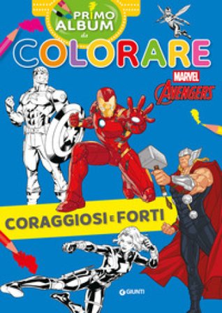 Coraggiosi e forti. Marvel Avengers. Primo album da colorare. Ediz. a colori Walt Disney