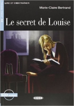 Le secret de Louise. Con CD Audio M. C. Bertrand