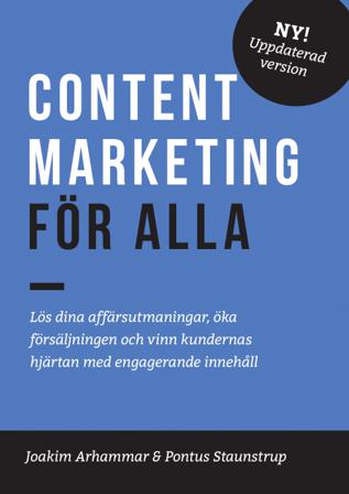 Content Marketing för alla - Bok av Pontus Staunstrup & Joakim Arhammar - Kartonnage
