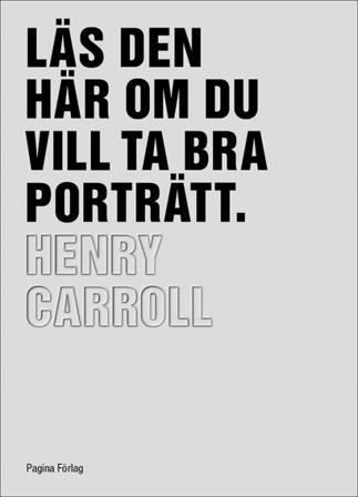 Läs den här om du vill ta bra porträtt - Bok av Henry Carroll - Häfte