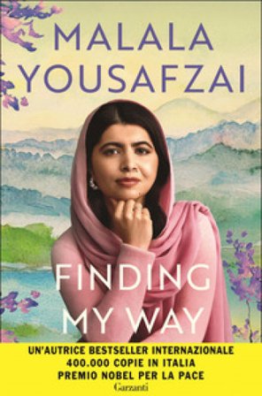 Finding my way. Ediz. italiana Malala Yousafzai